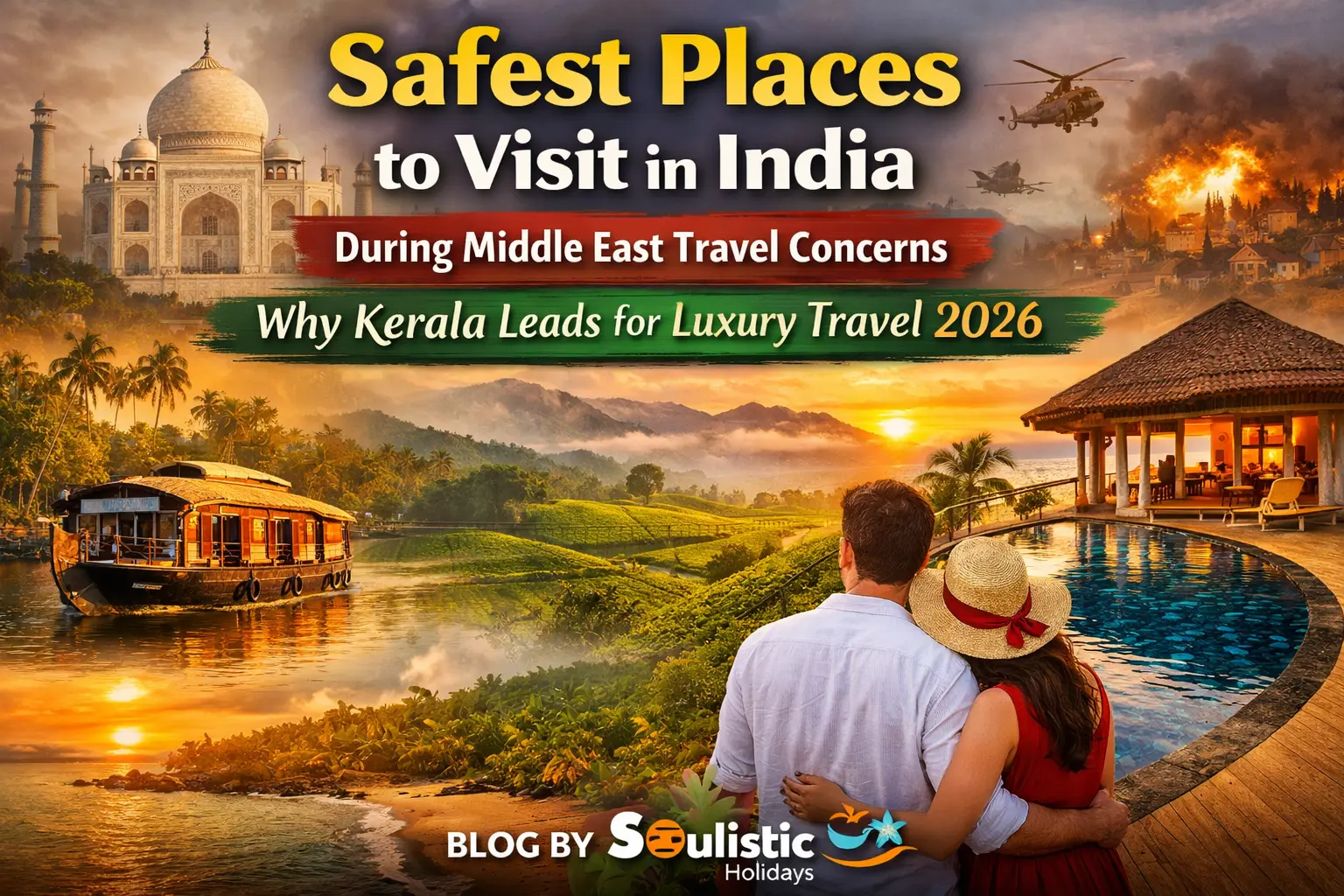 Safest places to visit in India during Middle East travel concerns Kerala luxury travel 2026